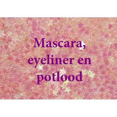 Mascara, Eyeliner en oogpotlood